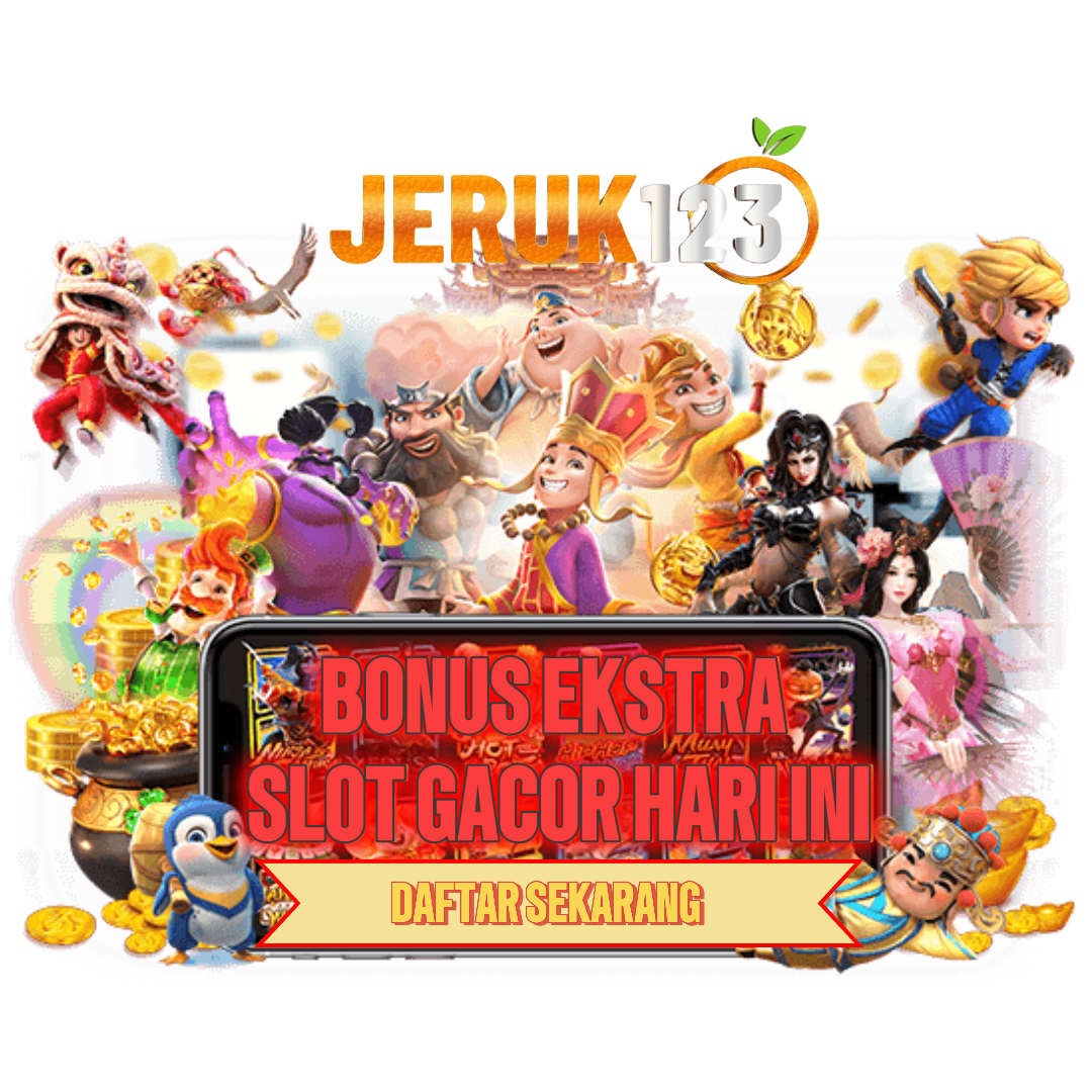 Slot Gacor Jeruk123 : Tempat Bermain Taruhan Teraman Slot Online Gacor Terpercaya